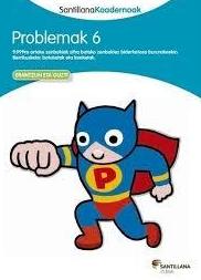 LH - MATEMATIKAKO PROBLEMAK 6 ZUBIA. SANTILLANA LH - MATEMATIKAKO PROBLEMAK 6 ZUBIA. SANTILLANA
