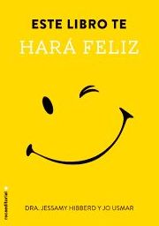 ESTE LIBRO TE HARA FELIZ ESTE LIBRO TE HARA FELIZ
