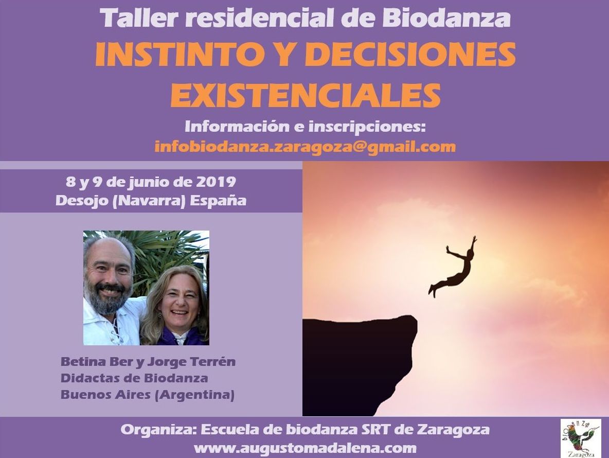 Instinto y Decisiones Existenciales. Taller de Biodanza con Betina Ber y Jorge Terrén. Escuela de Biodanza de Zaragoza Instinto y Decisiones Existenciales. Taller de Biodanza con Betina Ber y Jorge Terrén. Escuela de Biodanza de Zaragoza