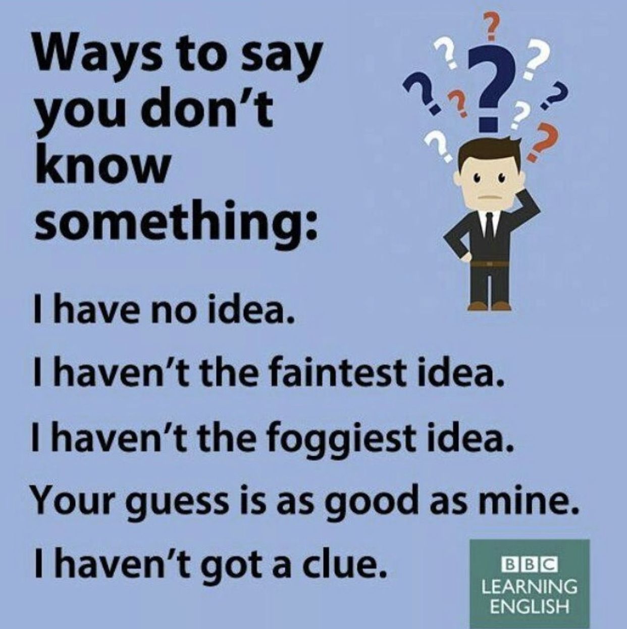 Ways to say you don' t know something