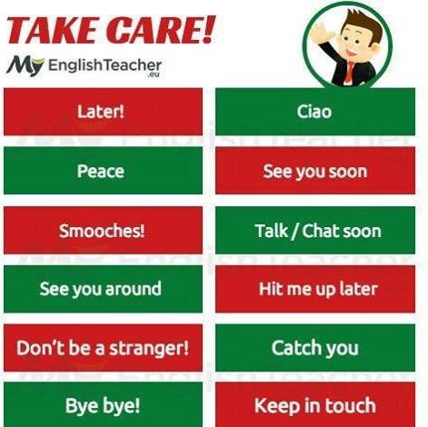 Other ways to say: TAKE CARE